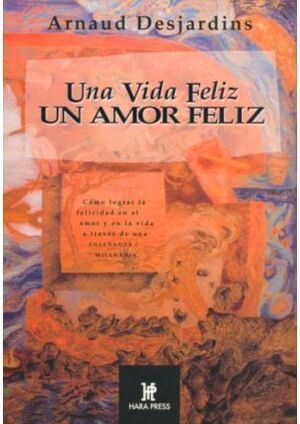 UNA VIDA FELIZ, UN AMOR FELIZ