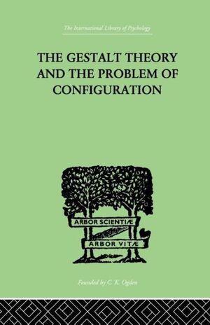THE GESTALT THEORY AND THE PROBLEM OF CONFIGURATION