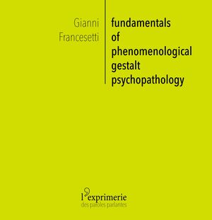 Fundamentals of Phenomenological Gestalt Psychopathology