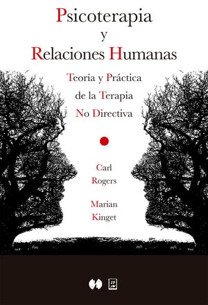 Psicoterapia y relaciones humanas : teoría y práctica de la Terapia No Directiva