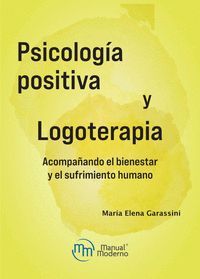 PSICOLOGIA POSITIVA Y LOGOTERAPIA ACOMPAÑANDO EL BIENESTAR