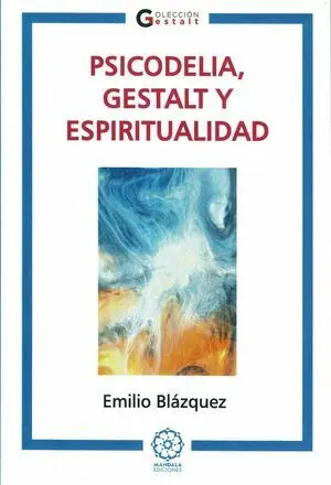 Psicodelia, Gestalt y Espiritualidad