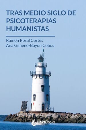 Tras medio siglo de Psicoterapias Humanistas