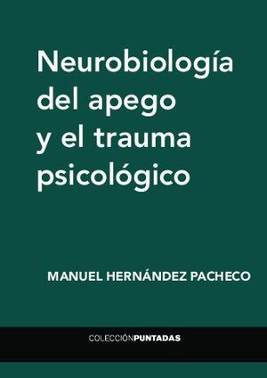 Neurobiología del apego y el trauma psicológico