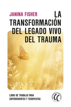 La transformación del legado vivo del trauma