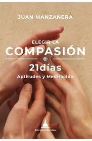 Elegir la compasión. 21 días