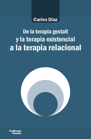 De la terapia gestalt y la terapia existencial a la terapia relacional