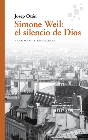 Simone Weil: el silencio de Dios