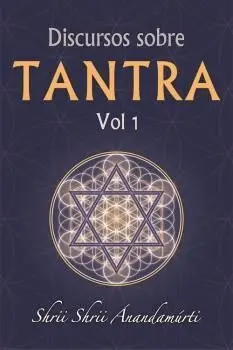 DISCURSOS SOBRE TANTRA VOLUMEN 1