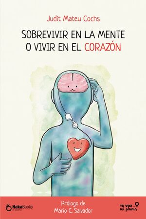 Sobrevivir en la mente o vivir en el corazón