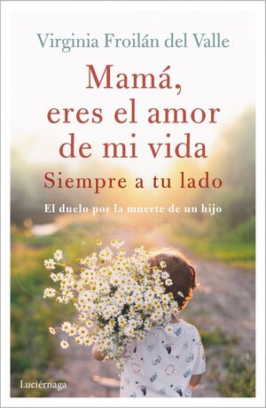 Mamá eres el amor de mi vida