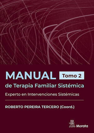 Manual de Terapia Familiar Sistémica. Experto en Intervenciones Sistémicas. Tomo