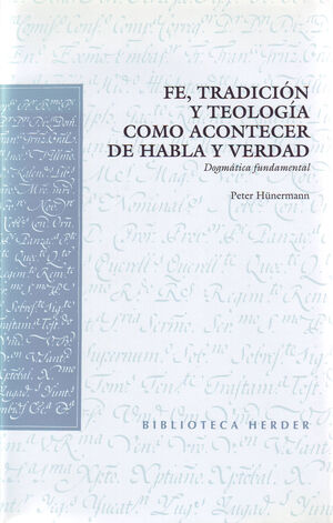 Fe, tradición y teología como acontecer de habla y verdad