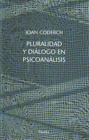 Pluralidad y diálogo en psicoanálisis