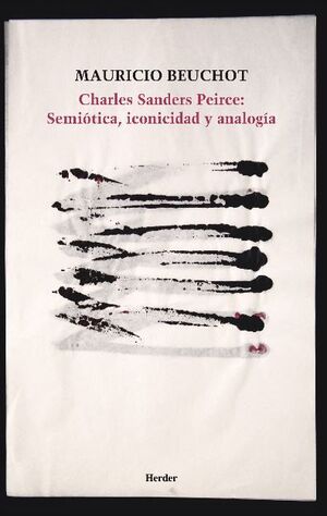 Charles Sanders Peirce: Semiótica, iconicidad y analogía