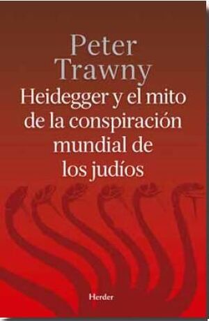 Heidegger y el mito de la conspiración mundial de los judíos