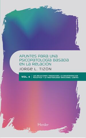 APUNTES PARA UNA PSICOPATOLOGÍA BASADA EN LA RELACION. VOL IV