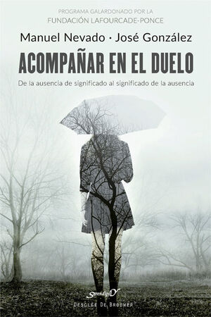 Acompañar en el duelo. De la ausencia de significado al significado de la ausenc