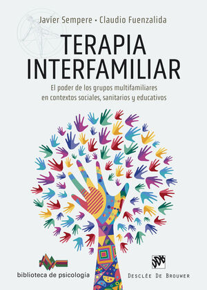 Terapia interfamiliar. El poder de los grupos multifamiliares en contextos socia