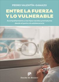 ENTRE LA FUERZA Y LO VULNERABLE. ACOMPAÑAMIENTO A LOS HIJOS NACID