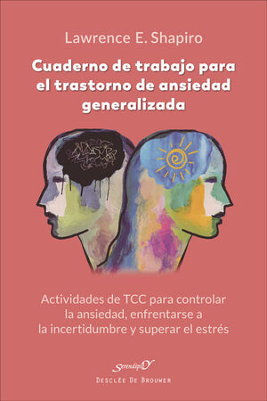 Cuaderno de trabajo para el trastorno de ansiedad generalizada. Actividades de T