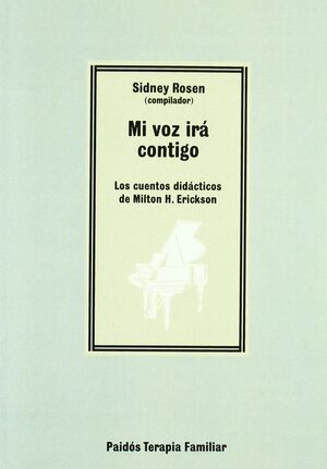 Mi voz irá contigo: los cuentos didácticos de Milton H. Erickson