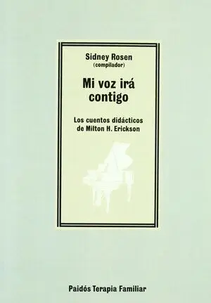 Mi voz irá contigo: los cuentos didácticos de Milton H. Erickson