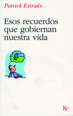 Esos recuerdos que gobiernan nuestra vida
