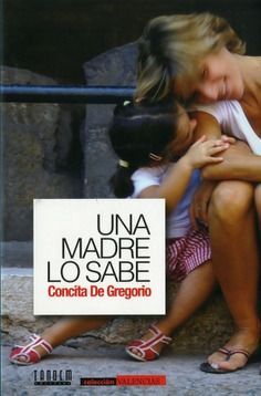 Una madre lo sabe. Todas las sombras del amor perfecto