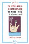 El espíritu dionisíaco de Fritz Perls y de la terapia gestalt
