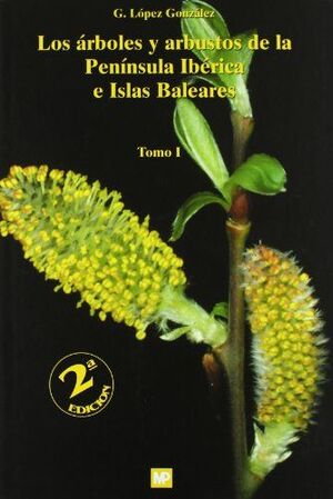 Los árboles y arbustos de la Península Ibérica e Islas Baleares. 2ª ed. (2 vols.