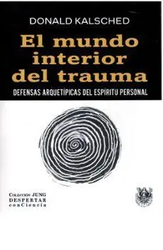 EL MUNDO INTERIOR DEL TRAUMA