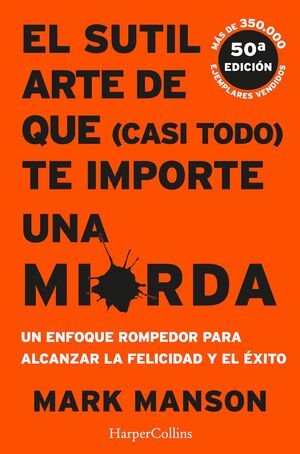 SUTIL ARTE DE QUE (CASI TODO) TE IMPORTE UN