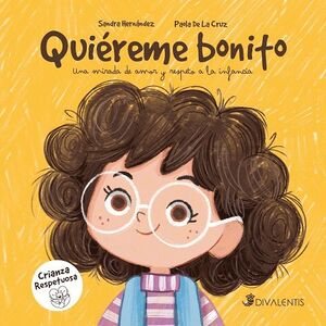 QUIEREME BONITO. UNA MIRADA DE AMOR Y RESPETO A LA INFANCIA