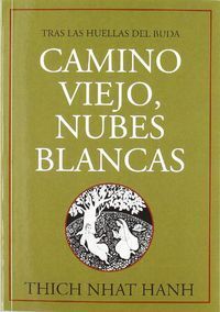 Camino viejo, nubes blancas: tras las huellas del buda