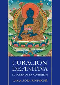 Curación definitiva. El poder de la compasión