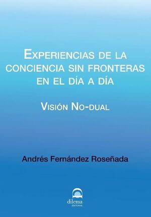 Experiencias de la conciencia sin fronteras en el día a día