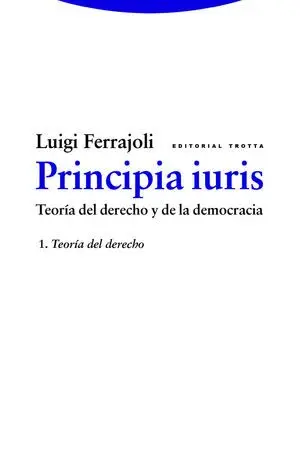 Principia iuris. Teoría del derecho y de la democracia