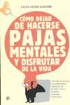 Cómo dejar de hacerse pajas mentales y disfrutar de la vida