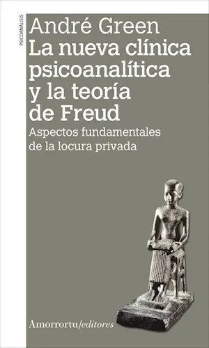 LA NUEVA CLÍNICA PSICOANALÍTICA Y LA TEORÍA DE FREUD