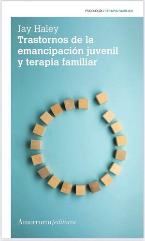 TRASTORNOS DE LA EMANCIPACIÓN JUVENIL Y TERAPIA FAMILIAR