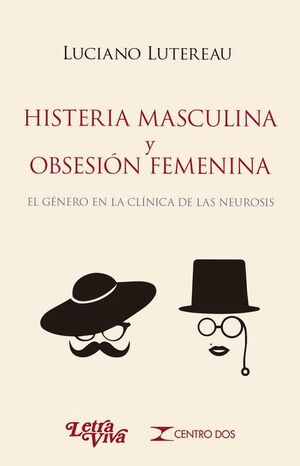 Histeria masculina y obsesión femenina