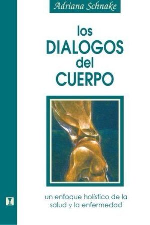 Los dialogos del cuerpo un efoque holístico de la salud y la enfermedad