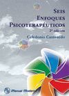 SEIS ENFOQUES PSICOTERAPÉUTICOS. 2ª EDICIÓN