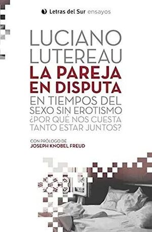 PAREJA EN DISPUTA EN TIEMPOS DEL SEXO SIN EROTISMO