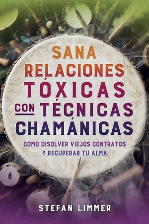 Sanar relaciones tóxicas con técnicas chamánicas