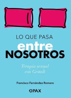 Lo que pasa entre nosotros