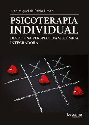 PSICOTERAPIA INDIVIDUAL DESDE UNA PERSPECTIVA SISTÉMICA INTEGRADORA