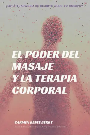 EL PODER DEL MASAJE Y LA TERAPIA CORPORAL