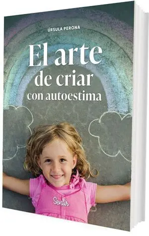 El arte de criar con autoestima